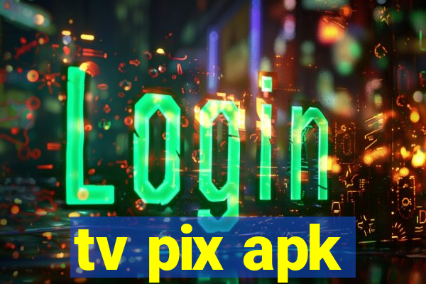 tv pix apk